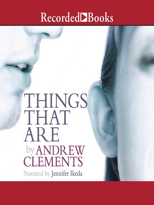 Title details for Things That Are by Andrew Clements - Available